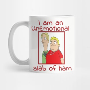 I'm An Unemotional Slab of Ham Mug